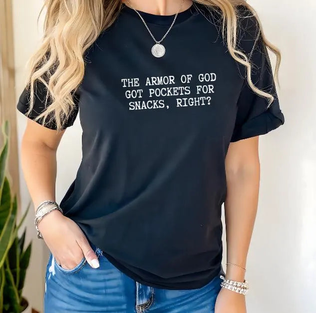 The Armor of God Got Pockets for Snacks, Right? Shirt