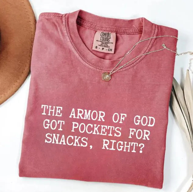 The Armor of God Got Pockets for Snacks, Right? Shirt