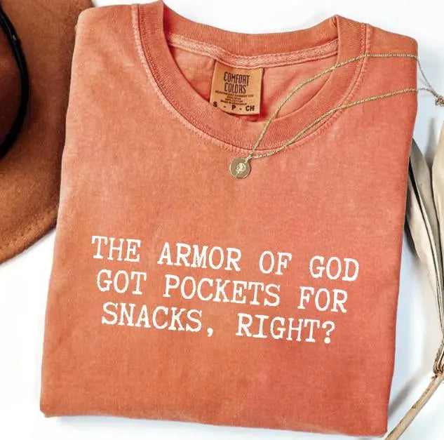 The Armor of God Got Pockets for Snacks, Right? Shirt