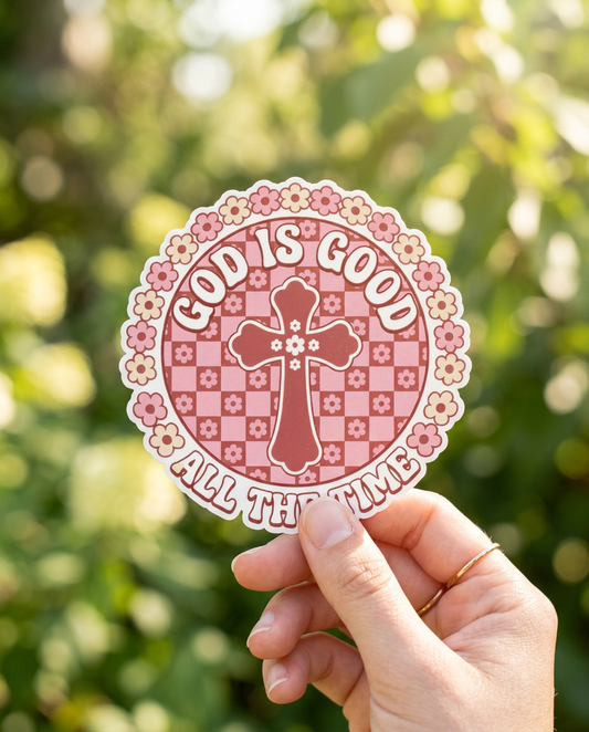 God Is Good All The Time Sticker